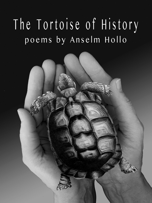 Title details for The Tortoise of History by Anselm Hollo - Available